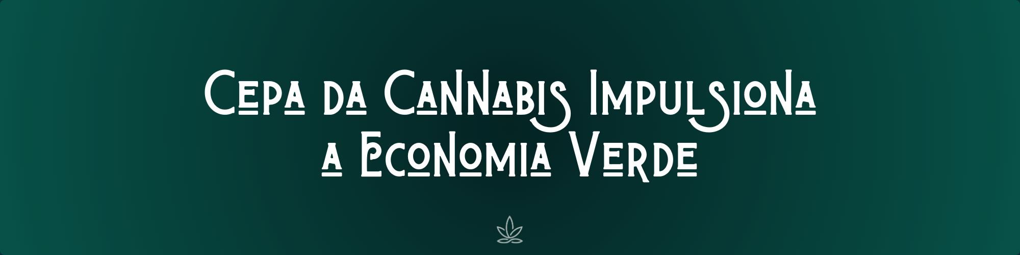 Cepa da Cannabis impulsiona a economia verde