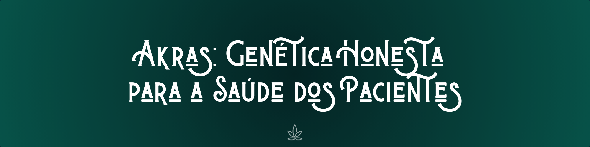 Akras: Genética Honesta para a Saúde dos Pacientes